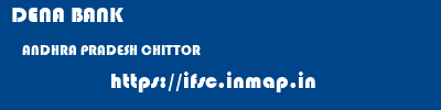 DENA BANK  ANDHRA PRADESH CHITTOR    ifsc code